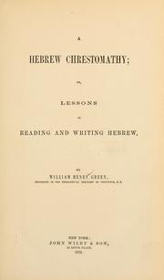 Cover of: A Hebrew chrestomathy, or, Lessons in reading and writing Hebrew by William Henry Green