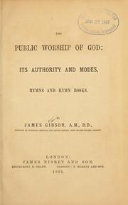 Cover of: The public worship of God: its authority and modes, hymns and hymn books
