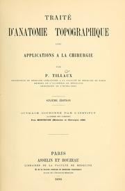 Cover of: Traité d'anatomie topographique avec applications à la chirurgie by P. Tillaux