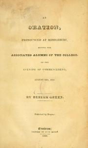 Cover of: An oration, pronounced at Middlebury, before the associated alumni of the college, on the evening of commencement, August 16th, 1826