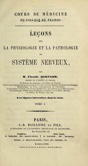 Cover of: Leçons sur la physiologie et la pathologie du système nerveux by Claude Bernard