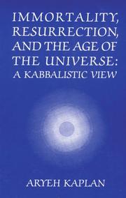Immortality, resurrection, and the age of the universe by Aryeh Kaplan
