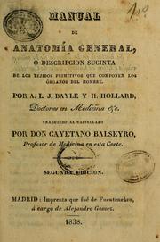 Cover of: Manual de anatomia general, o, Descripcion sucinta de los tejidos primitivos que componen los organos del hombre by Antoine Laurent Jessé Bayle, Antoine Laurent Jessé Bayle