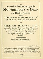 Cover of: An anatomical dissertation upon the movement of the heart and blood in animals: being a statement of the discovery of the circulation of the blood