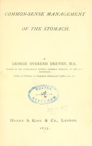 Cover of: Common-sense management of the stomach by George Overend Drewry