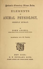 Cover of: Elements of animal physiology, chiefly human