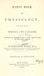 Cover of: First book in physiology: for the use of schools and families, intended as introductory to the larger work by the same author