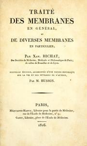 Cover of: Traité des membranes en général et de diverses membranes en particulier by Xavier Bichat