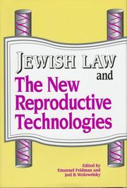 Cover of: Jewish law and the new reproductive technologies by edited by Emanuel Feldman and Joel B. Wolowelsky.