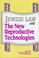 Cover of: Jewish law and the new reproductive technologies