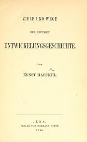 Cover of: Ziele und Wege der heutigen Entwickelungsgeschichte