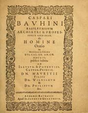 Cover of: Caspar Bauhini ... De homine oratio in medicorvm lycaeo XVI. Kal. XB. an. Ch. MDCXIV publicè habita ...