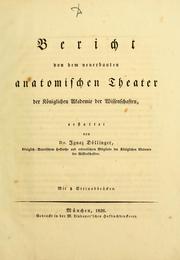 Cover of: Bericht von dem neuerbauten anatomischen Theater der Königlishen Akademie der Wissenschaften by Ignaz Döllinger