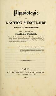 Cover of: Physiologie de l'action musculaire appliquée aux arts d'imitation by J. Sarlandière