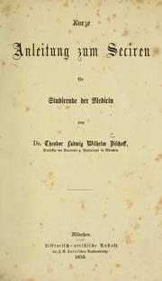 Cover of: Kurze Anleitung zum Seciren für Studirende der Medicin by Theodor Ludwig Wilhelm Bischoff