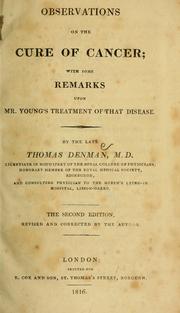 Cover of: Observations on the cure of cancer: with some remarks upon Mr. Young's treatment of that disease