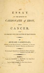 Cover of: An essay on the effects of carbonate of iron, upon cancer by Richard Carmichael