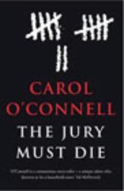 Cover of: The Jury Must Die by Carol O'Connell