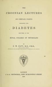 Cover of: The Croonian lectures on certain points connected with diabetes: delivered at the Royal College of Physicians