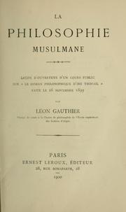 Cover of: La philosophie musulmane: leçon d'ouverture d'un cours public sur "Le roman philosophique d'Ibn Thofail" faite le 16 novembre 1899