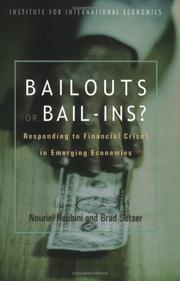 Cover of: Bail-ins versus bailouts: financial crises in emerging markets, private sector involvement in crisis resolution, and alternative approaches to debt restructuring