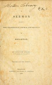 Cover of: A sermon preached to the Evangelical Church and Society of Brighton by William Adams