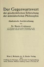 Cover of: Der Gegenwartswert der geschichtlichen Erforschung der mittelalterlichen Philosophie: akademische Antrittsvorlesung