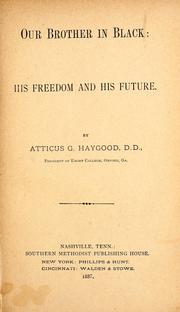 Cover of: Our brother in black by Atticus G. Haygood