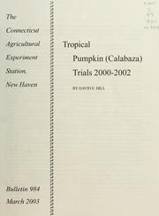 Cover of: Tropical pumpkin (calabaza) trials 2000-2002 by David E. Hill