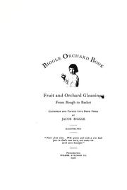 Cover of: Biggle orchard book: fruit and orchard gleanings from bough to basket : gathered and packed into book form