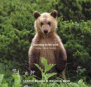 Cover of: Learning to Be Wild by Charles Russell, Charlie Russell, Maureen Enns, Charlie Russell, Maureen Enns