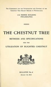 Cover of: The chestnut tree by Commission for the Investigation and Control of the Chestnut Tree Blight Disease in Pennsylvania, Commission for the Investigation and Control of the Chestnut Tree Blight Disease in Pennsylvania