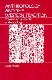 Cover of: Anthropology and the Western tradition: toward an authentic anthropology