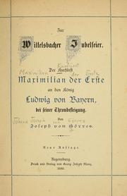 Cover of: Zur Wittelsbacher Jubelfeier: Der Kurfürst Maximilian der Erste an den König Ludwig von Bayern, bei seiner Thronbesteigung