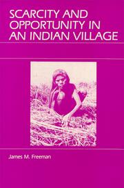 Cover of: Scarcity and Opportunity in an Indian Village by James M. Freeman