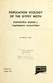 Population ecology of the gypsy moth, Porthetria dispar L. (Lepidoptera: Lymantridae) by Henry Alver Bess