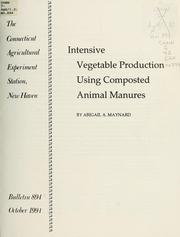 Cover of: Intensive vegetable production using composted animal manures | Abigail A. Maynard