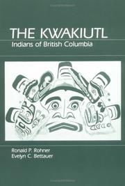 Cover of: Kwakiutl by Ronald P. Rohner, Evelyn C. Bettauer