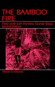 Cover of: The bamboo fire: field work with the New Guinea Wape