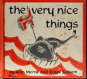 Cover of: The very nice things by Jean Merrill, Jean Merrill