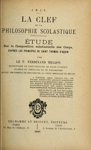 Cover of: La clef de la philosophie scolastique: étude sur la composition substantielle des corps d'après les principes de Saint Thomas d'Aquin