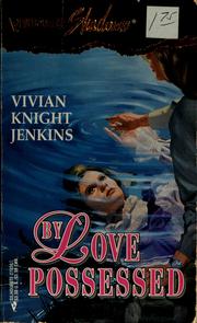 Cover of: By love possessed by Vivian Knight-Jenkins
