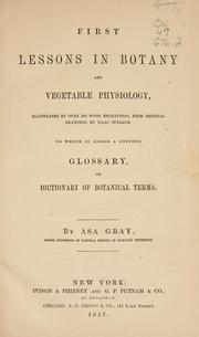 Cover of: First lessons in botany and vegetable physiology