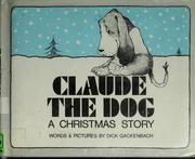 Cover of: Claude the dog: a Christmas story