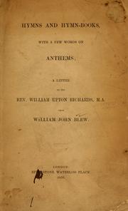 Cover of: Hymns and hymn-books, with a few words on anthems: a letter to the Rev. William Upton Richards, M.A.