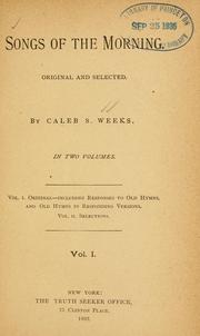 Cover of: Songs of the morning by Caleb S. Weeks, Caleb S. Weeks