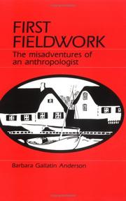 First fieldwork by Barbara Gallatin Anderson