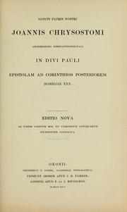 Cover of: Sancti Patris Nostri Joannis Chrysostomi ... Interpretatio omnium epistolarum Paulinarum per homilias facta