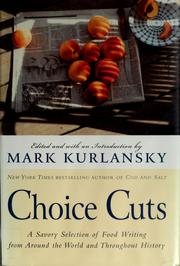 Cover of: Choice cuts: a savory selection of food writing from around the world and throughout history