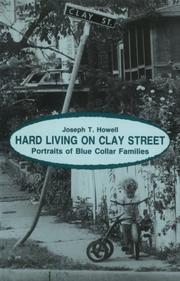 Cover of: Hard Living on Clay Street by Joseph T. Howell, Joseph T. Howell